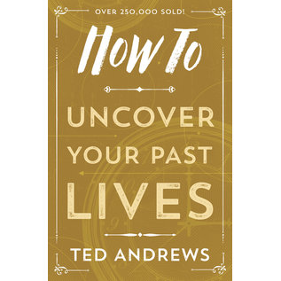 Llewellyn Worldwide How to Uncover Your Past Lives - by Ted Andrews