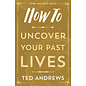 Llewellyn Worldwide How to Uncover Your Past Lives - by Ted Andrews