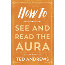 Llewellyn Publications How to See and Read the Aura