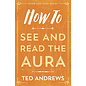 Llewellyn Worldwide How to See and Read the Aura - by Ted Andrews