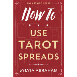 Llewellyn Worldwide How to Use Tarot Spreads by Sylvia Abraham