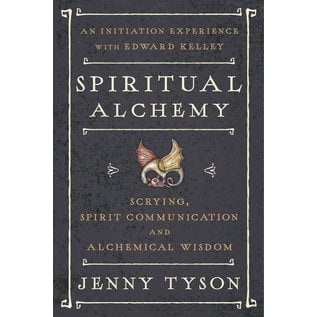 Llewellyn Worldwide Spiritual Alchemy: Scrying, Spirit Communication, and Alchemical Wisdom - by Jenny Tyson and Donald Tyson
