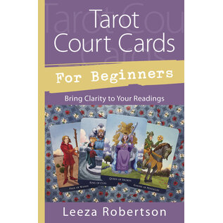 Llewellyn Publications Tarot Court Cards for Beginners: Bring Clarity to Your Readings - by Leeza Robertson