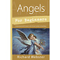 Llewellyn Worldwide Angels for Beginners: Understand & Connect With Divine Guides & Guardians - by Richard Webster