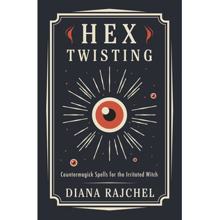 Llewellyn Publications Hex Twisting: Counter-Magick Spells for the Irritated Witch - by Diana Rajchel