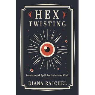 Llewellyn Worldwide Hex Twisting: Counter-Magick Spells for the Irritated Witch - by Diana Rajchel