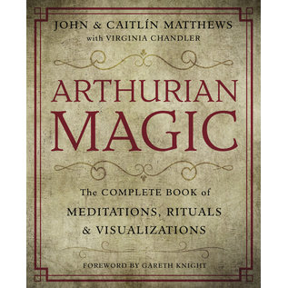 Llewellyn Publications Arthurian Magic: A Practical Guide to the Wisdom of Camelot - by John Matthews and Caitlin Matthews and Gareth Knight