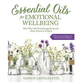 Llewellyn Publications Essential Oils for Emotional Wellbeing: More Than 400 Aromatherapy Recipes for Mind, Emotions & Spirit