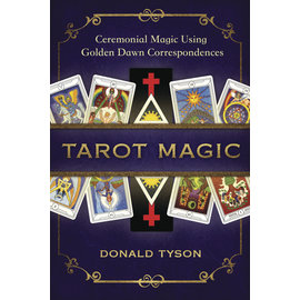 Llewellyn Worldwide Tarot Magic: Ceremonial Magic Using Golden Dawn Correspondences by Donald Tyson