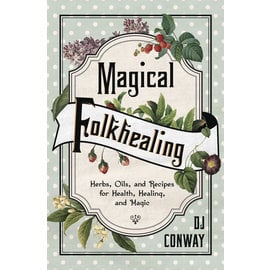 Llewellyn Publications Magical Folkhealing: Herbs, Oils, and Recipes for Health, Healing, and Magic