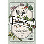 Llewellyn Worldwide Magical Folkhealing: Herbs, Oils, and Recipes for Health, Healing, and Magic - by D. J. Conway