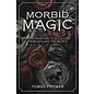 Llewellyn Worldwide Morbid Magic: Death Spirituality and Culture from Around the World - by Tomas Prower