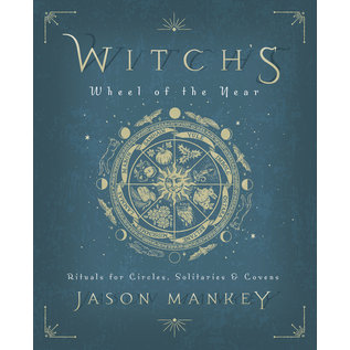 Llewellyn Worldwide Witch's Wheel of the Year: Rituals for Circles, Solitaries & Covens - by Jason Mankey