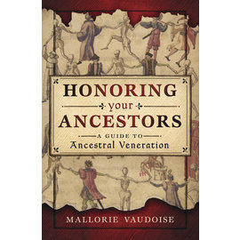Llewellyn Worldwide Honoring Your Ancestors: A Guide to Ancestral Veneration by Mallorie Vaudoise