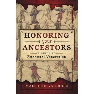 Llewellyn Publications Honoring Your Ancestors: A Guide to Ancestral Veneration - by Mallorie Vaudoise