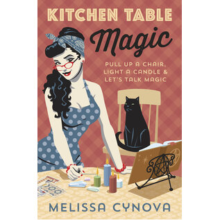 Llewellyn Publications Kitchen Table Magic: Pull Up a Chair, Light a Candle & Let's Talk Magic - by Melissa Cynova
