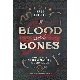 Llewellyn Worldwide Of Blood and Bones: Working with Shadow Magick & the Dark Moon by Kate Freuler