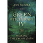 Llewellyn Worldwide Green Witchcraft IV: Walking the Faerie Path - by Ann Moura