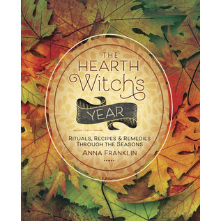 Llewellyn Worldwide The Hearth Witch's Year: Rituals, Recipes & Remedies Through the Seasons - by Anna Franklin