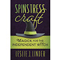 Llewellyn Publications Spinstress Craft: Magick for the Independent Witch - by Leslie J Linder