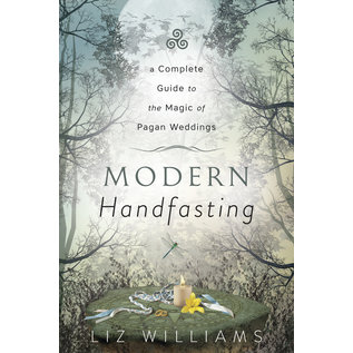Llewellyn Publications Modern Handfasting: A Complete Guide to the Magic of Pagan Weddings - by Liz Williams