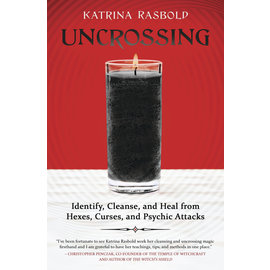 Llewellyn Worldwide Uncrossing: Identify, Cleanse, and Heal from Hexes, Curses, and Psychic Attack by Katrina Rasbold