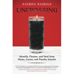 Llewellyn Publications Uncrossing: Identify, Cleanse, and Heal from Hexes, Curses, and Psychic Attack - by Katrina Rasbold