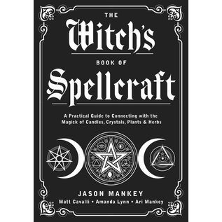 Llewellyn Publications The Witch's Book of Spellcraft: A Practical Guide to Connecting with the Magick of Candles, Crystals, Plants & Herbs - by Jason Mankey