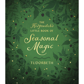 Llewellyn Worldwide The Hedgewitch's Little Book of Seasonal Magic by Tudorbeth
