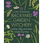 Llewellyn Worldwide Backyard Garden Witchery: Creating Magickal Space Outside Your Door - by Laurel Woodward