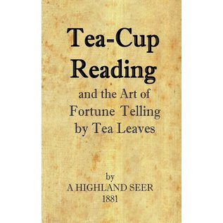 Inspiration Import Tea-Cup Reading and the Art of Fortune Telling by Tea Leaves - by A Highland Seer