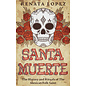 Creek Ridge Publishing Santa Muerte: The History and Rituals of the Mexican Folk Saint - by Renata Lopez