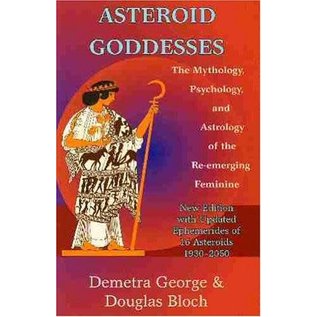 Nicolas-Hays Asteroid Goddesses: The Mythology, Psychology, and Astrology of the Re-Emerging Feminine - by Demetra George & Douglas Bloch