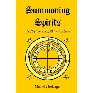 Createspace Independent Publishing Platform Summoning Spirits: The Heptameron of Peter De Abano - by Michelle Belanger