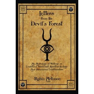 Createspace Independent Publishing Platform Letters From the Devil's Forest: An Anthology of Writings on Traditional Witchcraft, Spiritual Ecology and Provenance Traditionalism - by Robin Artisson