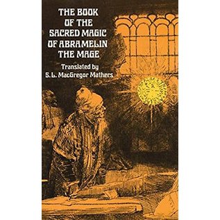Dover Publications The Book of the Sacred Magic of Abramelin the Mage - by S. L. Macgregor Mathers (translator)