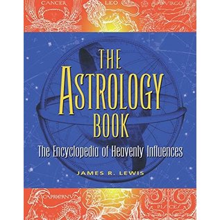 Visible Ink Press The Astrology Book: The Encyclopedia of Heavenly Influences - by James R Lewis