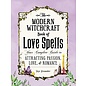 Adams Media Corporation The Modern Witchcraft Book of Love Spells: Your Complete Guide to Attracting Passion, Love, and Romance - by Skye Alexander