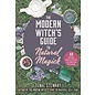 Skyhorse Publishing The Modern Witch's Guide to Natural Magick: 60 Seasonal Rituals & Recipes for Connecting with Nature - by Tenae Stewart