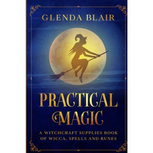 House of Books Practical Magic: A Witchcraft Supplies Book of Wicca, Spells and Runes - by Glenda Blair