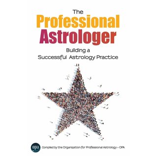 Organization for Professional Astrology The Professional Astrologer: Building a Successful Astrology Practice - by Arlan Wise and Maurice Fernandez