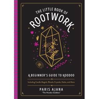 Ulysses Press The Little Book of Rootwork: A Beginner's Guide to Hoodoo--Including Candle Magic, Rituals, Crystals, Herbs, and More - by Paris Ajana