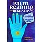Rockridge Press Palm Reading for Beginners: A Guide to Discovering Your Strengths and Decoding Your Life Path - by Kenneth Lagerstrom