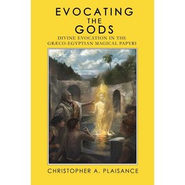 Avalonia Evocating the Gods: Divine Evocation in the Graeco-Egyptian Magical Papyri (Greek Magical Papyri)