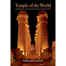 American University in Cairo Press Temple of the World: Sanctuaries, Cults, and Mysteries of Ancient Egypt