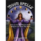 Adams Media Corporation Moon Spells: How to Use the Phases of the Moon to Get What You Want