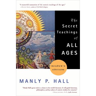 Tarcherperigee The Secret Teachings of All Ages: An Encyclopedic Outline of Masonic, Hermetic, Qabbalistic and Rosicrucian Symbolical Philosophy - by Manly P. Hall