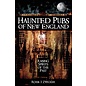 History Press (SC) Haunted Pubs of New England: Raising Spirits of the Past - by Roxie J. Zwicker