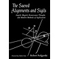 North Atlantic Books The Sacred Alignments and Sigils: Angelic Magick, Renaissance Thought, and Modern Methods of Sigilization - by Robert Podgurski
