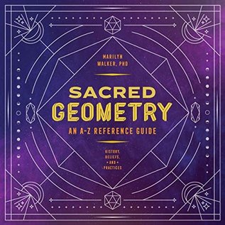 Rockridge Press Sacred Geometry: An A-Z Reference Guide - by Marilyn Walker